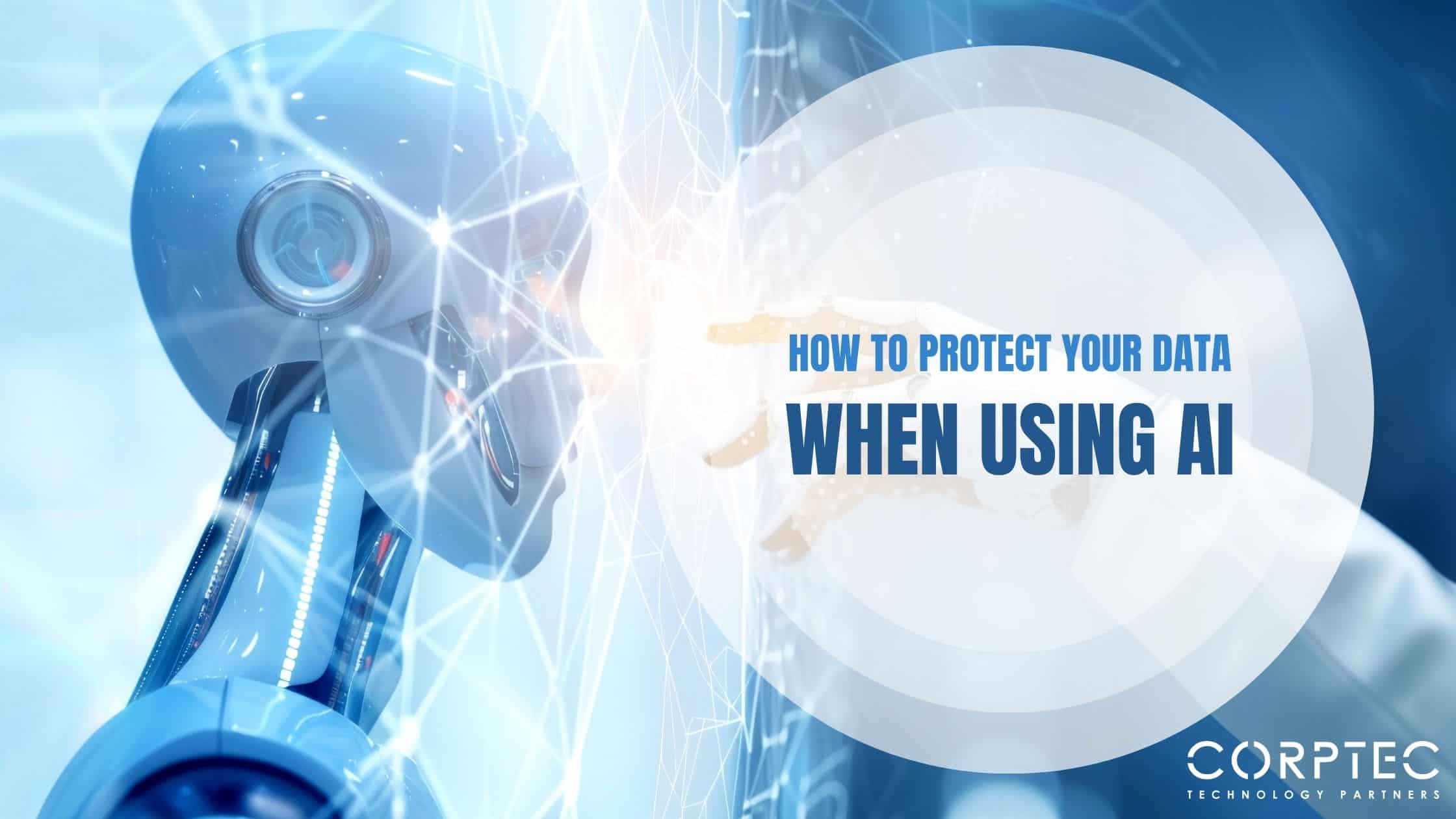How to Protect Your Data While Using AI Tools Securely